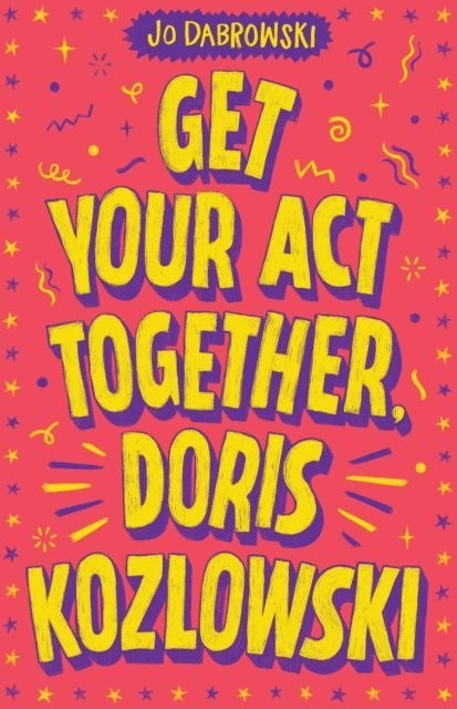 Jo Dabrowski - Get Your Act Together, Doris Kozlowski, E-bok