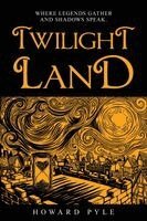 Howard Pyle - Twilight Land, Häftad
