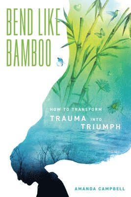Amanda Campbell - Bend Like Bamboo, Häftad. Tillgänglighet: Lägg i varukorg