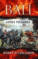 Kerry B. Collison - Bali: Ashes to Ashes, Häftad