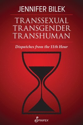 Jennifer Bilek - Transsexual Transgender Transhuman, Häftad