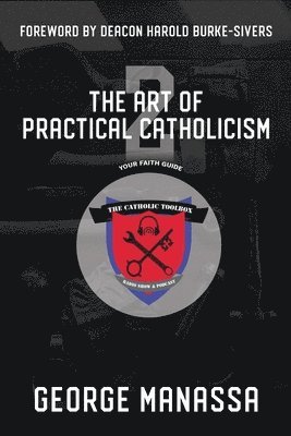 George C Manassa - Art of Practical Catholicism 2, Häftad