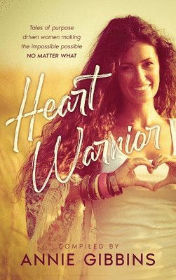 Annie Gibbins - Heart Warrior, Inbunden