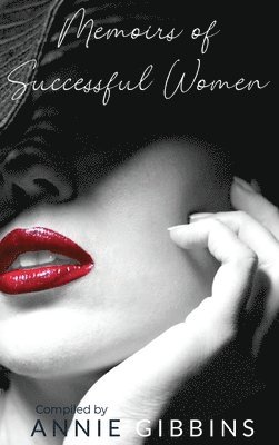 Annie Gibbins - Memoirs of Successful Women, Inbunden