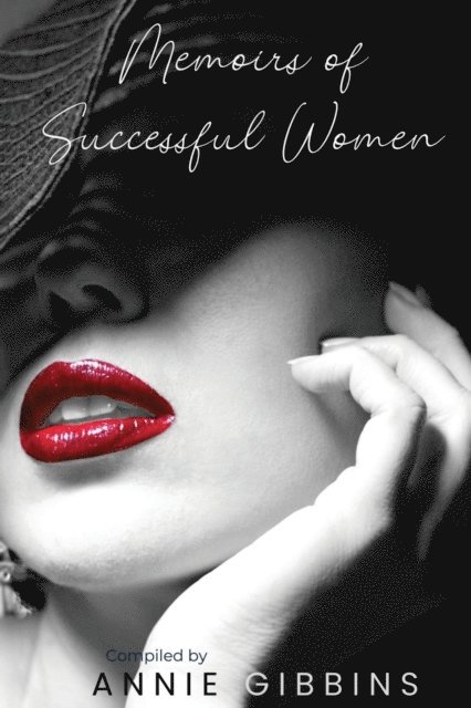 Annie Gibbins - Memoirs of Successful Women, E-bok