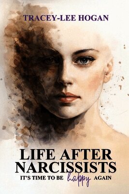 Tracey-Lee Hogan - Life after Narcissists, Häftad