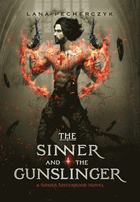 Lana Pecherczyk - Sinner and the Gunslinger, Inbunden