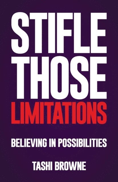 Tashi Browne - Stifle Those Limitations, E-bok