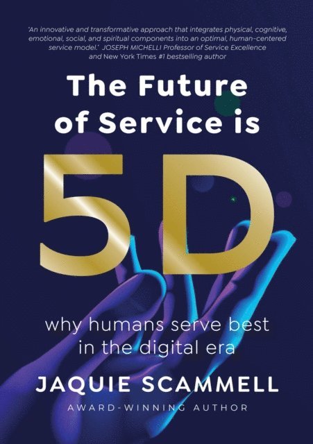 Jaquie Scammell - Future of Service is 5D, E-bok. Tillgänglighet: Lägg i varukorg