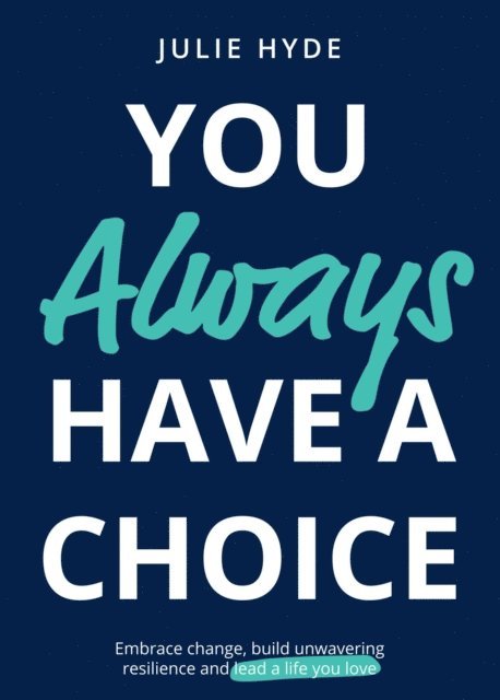 Julie Hyde - You Always Have A Choice, E-bok