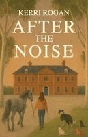 Kerri Rogan - After the Noise, Häftad