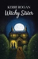 Kerri Rogan - Witchy Sister, Häftad