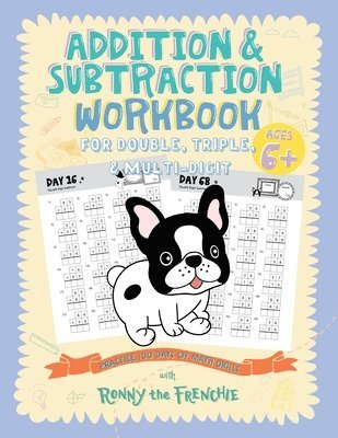 Ronny the Frenchie - Addition and Subtraction Workbook for Double, Triple, & Multi-Digit, Häftad. Tillgänglighet: Lägg i varukorg