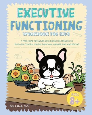 Ronny the Frenchie, Bibi Shah - Executive Functioning Workbook for Kids, Häftad. Tillgänglighet: Lägg i varukorg