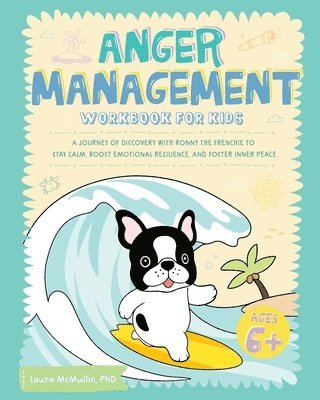 Ronny the Frenchie, Laura McMullin - Anger Management Workbook for Kids, Häftad. Tillgänglighet: Lägg i varukorg