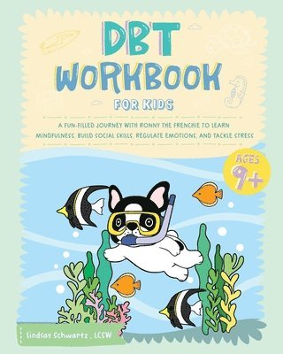 Ronny the Frenchie, Lindsay Schwartz - DBT Workbook for Kids, Häftad. Tillgänglighet: Lägg i varukorg