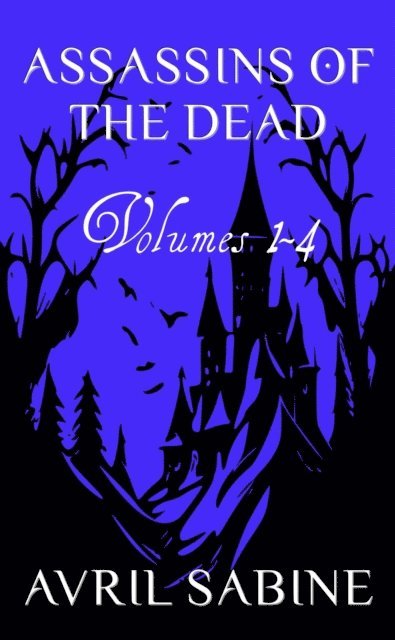 Avril Sabine - Assassins Of The Dead Volumes 1-4, E-bok