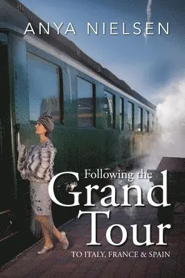 Anya Nielsen - Following The Grand Tour, Häftad. Tillgänglighet: Lägg i varukorg