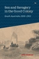 Julie Marcus - Sex and Savagery in the Good Colony, Häftad