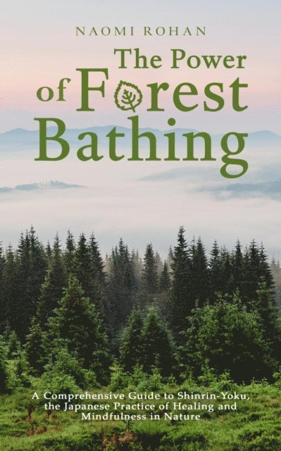 Naomi Rohan - Power of Forest Bathing, E-bok