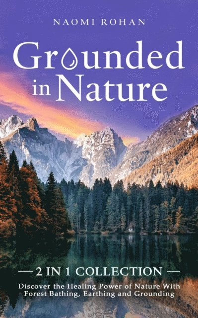 Naomi Rohan - Grounded in Nature, E-bok