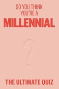 So You Think Youre A Millennial?