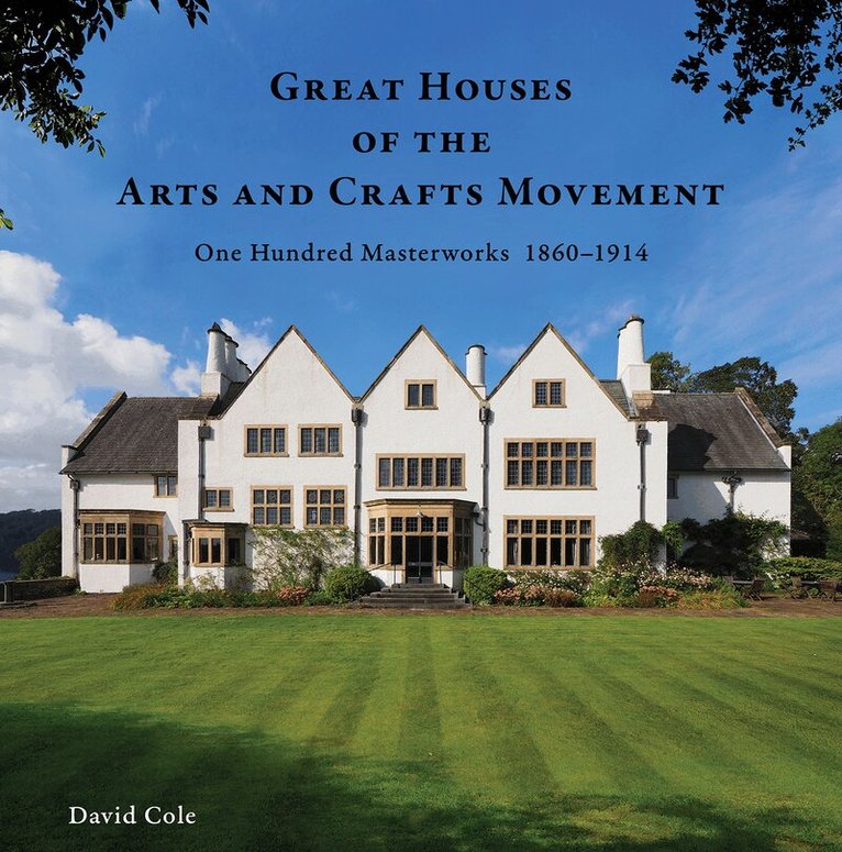 David Cole - Great Houses of the Arts and Crafts Movement, Inbunden