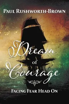 Paul Rushworth-Brown - Dream of Courage, Häftad. Tillgänglighet: Lägg i varukorg