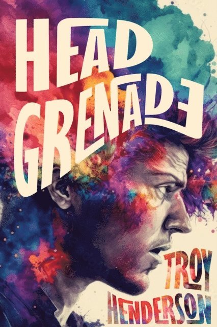 Troy Henderson - Head Grenade, E-bok
