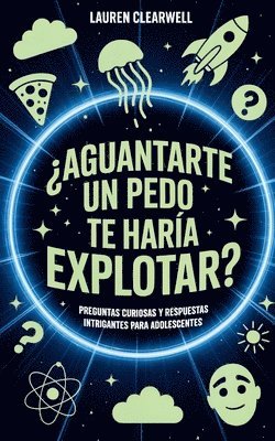 Lauren Clearwell - ¿Aguantarte un pedo te haría explotar?, Häftad