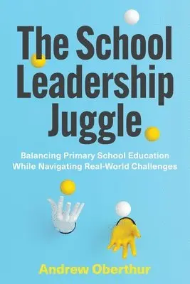Andrew Oberthur - School Leadership Juggle, Häftad. Tillgänglighet: Lägg i varukorg