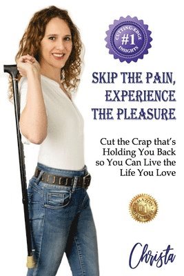 Christa Rose - Skip the Pain, Experience the Pleasure, Häftad. Tillgänglighet: Lägg i varukorg