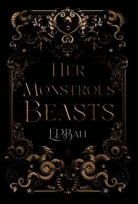 E P Bali - Her Monstrous Beasts, Inbunden