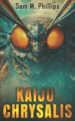 Sam M. Phillips - Kaiju Chrysalis, Häftad. Tillgänglighet: Lägg i varukorg