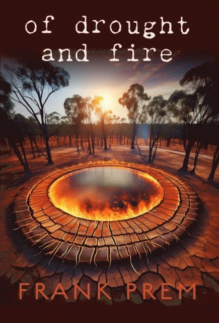 Frank Prem - Of Drought and Fire, E-bok