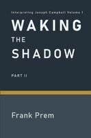 Frank Prem - Waking The Shadow, Häftad