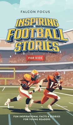 Falcon Focus - Inspiring Football Stories For Kids - Fun, Inspirational Facts & Stories For Young Readers, Inbunden. Tillgänglighet: Lägg i varukorg