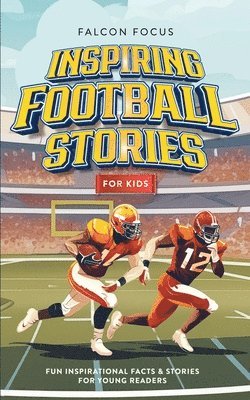 Falcon Focus - Inspiring Football Stories For Kids - Fun, Inspirational Facts & Stories For Young Readers, Häftad. Tillgänglighet: Lägg i varukorg