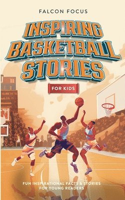 Falcon Focus - Inspiring Basketball Stories For Kids - Fun, Inspirational Facts & Stories For Young Readers, Häftad. Tillgänglighet: Lägg i varukorg