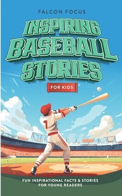 Falcon Focus - Inspiring Baseball Stories For Kids - Fun, Inspirational Facts & Stories For Young Readers, Häftad. Tillgänglighet: Lägg i varukorg