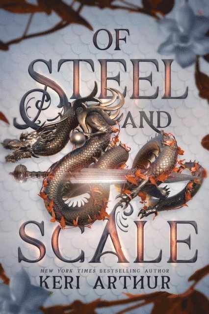 Keri Arthur - Of Steel and Scale, E-bok