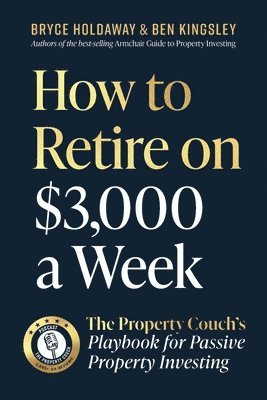 Bryce Holdaway, Ben Kingsley - How to Retire on $3,000 a week, Häftad