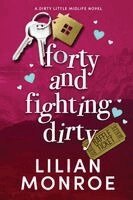 Lilian Monroe - Forty and Fighting Dirty, Häftad