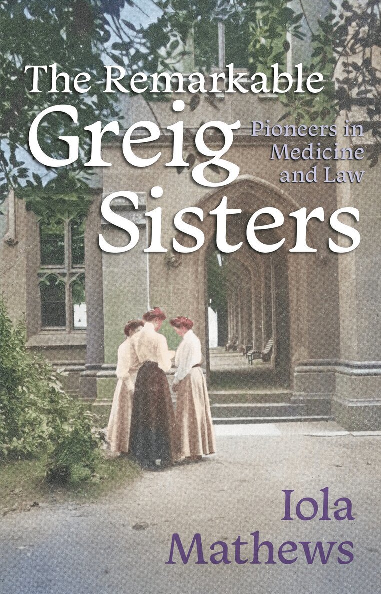 Iola Mathews - Remarkable Greig Sisters, Häftad