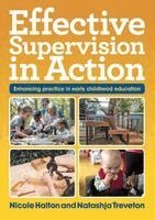 Nicole Halton, Natashja Treveton - Effective Supervision in Action: Enhancing practice in early childhood education, Häftad