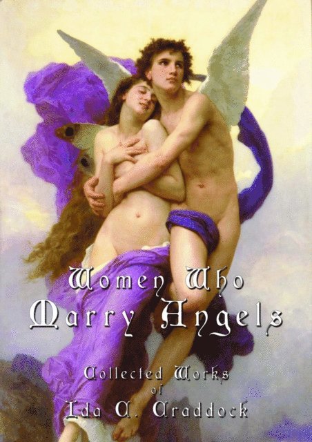 Ida Craddock, She D'Montford - Women Who Marry Angels  - The Collected Works of Ida C. Craddock, E-bok