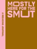 Reading Journal: Mostly Here for the Smut