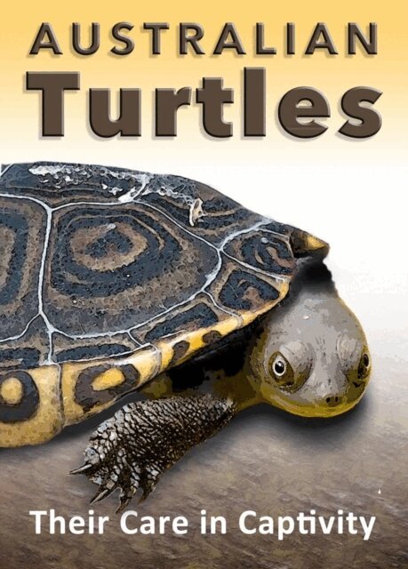 Cecilia Egan - Australian Turtles: Their Care in Captivity, E-bok