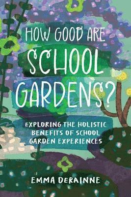 How Good are School Gardens?