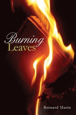 Bernard Marin - Burning Leaves, Häftad. Tillgänglighet: Lägg i varukorg